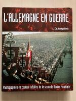 L&acute;Allemagne en Guerre. Photographies en couleur in&eacute;dites de la seconde Guerre Mondiale