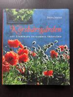 Körsbärsgården. Att återskapa en gammal trädgård