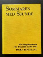 Sommaren med Sjunde. Skaraborgskompaniet som drog i f&auml;lt p&aring; Dal 1940