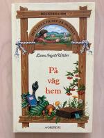 På väg hem. Dagbok från en resa från Syd-Dakota till Mansfield, Missouri 1894