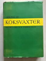 Odling av k&ouml;ksv&auml;xter p&aring; friland och under glas. Handbok f&ouml;r tr&auml;dg&aring;rdsm&auml;stare och k&ouml;ksv&auml;xtodlare