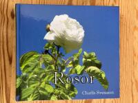 Rosor. Kl&auml;tterrosor, buskrosor, klasblommiga rosor, storblommiga rosor