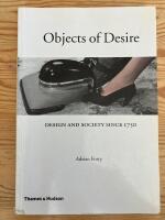 Objects of Desire. Design and Society Since 1750