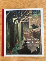 En lundensisk litteraturhistoria. Lunds universitet som litter&auml;rt kraftf&auml;lt