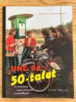 Ung p&aring; 50-talet. Om f&ouml;r&auml;lskelser, mode och boende i en brytningstid