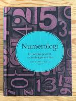 Numerologi. En praktisk guide till en mycket gammal l&auml;ra