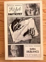 Frihet och fakticitet. En resa genom Sven Delblancs textv&auml;rld