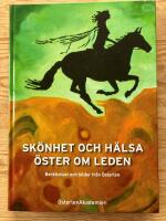 Sk&ouml;nhet och h&auml;lsa &ouml;ster om leden. Ber&auml;ttelser och bilder fr&aring;n &Ouml;sterlen