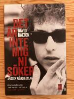 Det &auml;r inte mig ni s&ouml;ker. Jakten p&aring; Bob Dylan