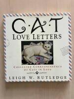 Cat Love Letters. Collected Correspondence of Cats in Love