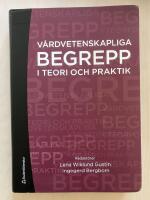 V&aring;rdvetenskapliga begrepp i teori och praktik