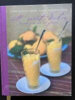 S&ouml;tt sweet dulce. Desserter fr&aring;n n&auml;r och fj&auml;rran