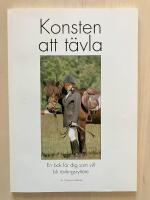 Konsten att t&auml;vla. En bok f&ouml;r dig som vill bli t&auml;vlingsryttare
