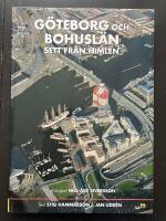 G&ouml;teborg och Bohusl&auml;n sett fr&aring;n himlen. En of&ouml;rgl&ouml;mlig resa &ouml;ver ett of&ouml;rgl&ouml;mligt landskap