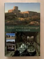Svenska borgar och f&auml;stningar. En historisk reseguide