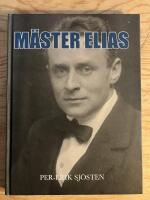 M&auml;ster Elias. Mannen som gjorde Ystad st&ouml;rre