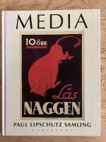 Media. L&auml;sning och annan kommunikation i affischernas v&auml;rld : Paul Lipschutz samling