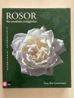 Rosor f&ouml;r nordiska tr&auml;dg&aring;rdar. Kl&auml;tterrosor, rabattrosor