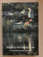 Bygden vid ridvägarna. Årtusenden kring Åsunden