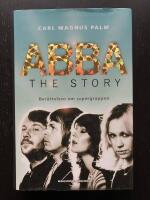 ABBA - The Story. Ber&auml;ttelsen om supergruppen