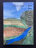 Lundsbrunn, En skymt av det som var. En glimt av det som &auml;r