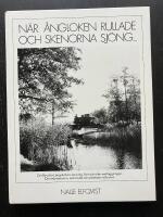 N&auml;r &aring;ngloken rullade och skenorna sj&ouml;ng... Om Byvalla-L&aring;nghyttans j&auml;rnv&auml;g, f&ouml;re och efter nedl&auml;ggningen. Om m&auml;nniskorna, som levde och arbetade vid banan