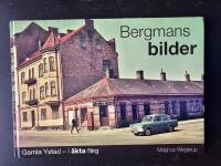 Bergmans bilder. Gamla Ystad - i &auml;kta f&auml;rg