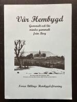 V&aring;r Hembygd. Gammalt och lite mindre gammalt fr&aring;n Berg