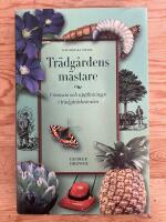 Tr&auml;dg&aring;rdens m&auml;stare. F&ouml;rnyare och uppfinningar i tr&auml;dg&aring;rdshistorien