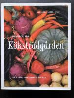 Handbok f&ouml;r k&ouml;kstr&auml;dg&aring;rden. Odla gr&ouml;nsaker, kryddor och b&auml;r