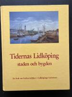 Tidernas Lidk&ouml;ping - staden och bygden. En bok om kulturmilj&ouml;er i Lidk&ouml;pings kommun
