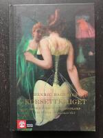 Korsettkriget. Modeslaveri och kvinnokamp vid f&ouml;rra sekelskiftet