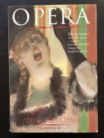 Opera. Allt du beh&ouml;ver veta om opera - verken, komposit&ouml;rerna, s&aring;ngarna, inspelningarna