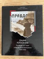 Stalins fotografer. Pressbilden som vapen under den f&ouml;rsta fem&aring;rsplanen 1929-1932