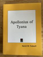A Sketch of the Life of Apollonius of Tyana or the First Ten Decades of our Era