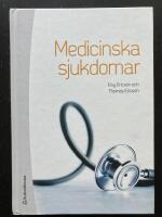 Medicinska sjukdomar. Patofysiologi, omv&aring;rdnad och behandling