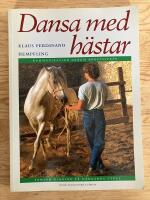 Dansa med h&auml;star. Kommunikation genom kroppsspr&aring;k. Samlad ridning p&aring; h&auml;ngande tygel