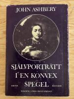 Sj&auml;lvportr&auml;tt i en konvex spegel och andra dikter