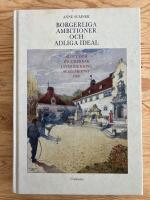 Borgerliga ambitioner och adliga ideal. Slott och byggherrar i Sverige kring sekelskiftet 1900