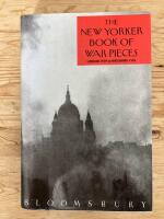 The New Yorker Book of War Pieces. London 1939 to Hiroshima 1945