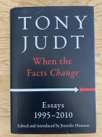 When the Facts Change. Essays 1995-2010
