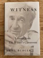 Witness. Lessons from Elie Wiesel&acute;s Classroom