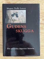 Gudens skugga. Det assyriska imperiets historia