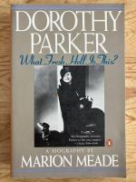 Dorothy Parker. What Fresh Hell Is This?