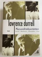 Alexandriakvartetten. Justine / Balthazar / Mountolive / Clea