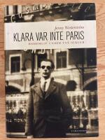 Klara var inte Paris. Bohemliv under tv&aring; sekler