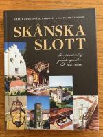 Sk&aring;nska slott. En personlig guide genom tid och rum