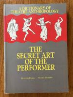 A Dictionary of Theatre Anthropology. The Secret Art of the Performer