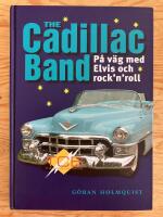 The Cadillac Band: P&aring; v&auml;g med Elvis och rock 'n' roll - turn&eacute;erna, konserterna, musikerna