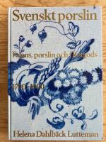 Svenskt porslin. Fajans, porslin och flintgods 1700-1900